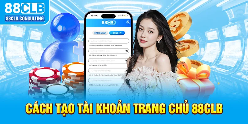 Cách tạo tài khoản trang chủ 88CLB