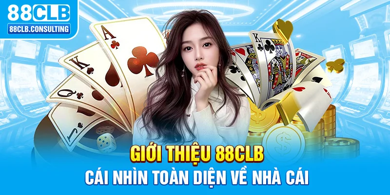 Giới thiệu 88CLB cái nhìn toàn diện về nhà cái