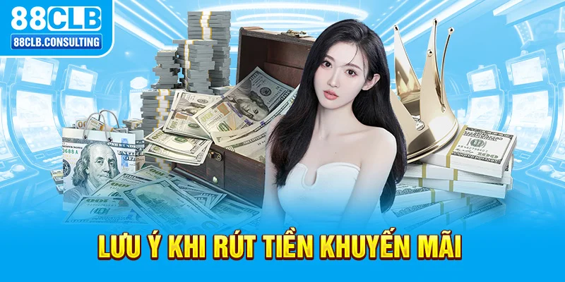 Lưu ý khi rút tiền khuyến mãi