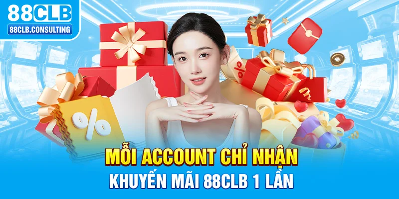 Mỗi Account chỉ nhận khuyến mãi 88CLB 1 lần