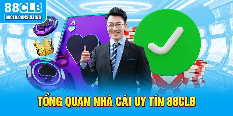 Tổng quan nhà cái uy tín 88CLB